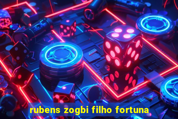 rubens zogbi filho fortuna